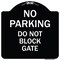 Signmission No Parking Do Not Block Gate Heavy-Gauge Aluminum Architectural Sign, 18" x 18", BW-1818-23812 A-DES-BW-1818-23812 - alternate 1